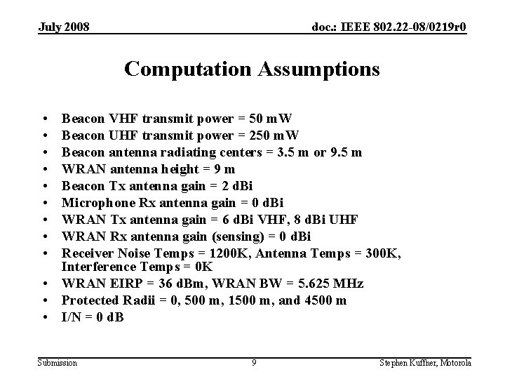 July 2008 doc. : IEEE 802. 22 -08/0219 r 0 Computation Assumptions • •