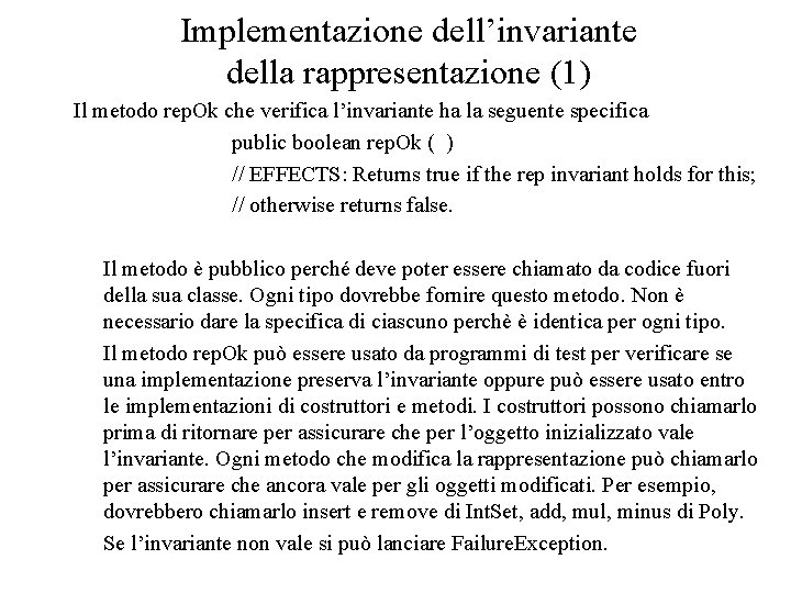 Implementazione dell’invariante della rappresentazione (1) Il metodo rep. Ok che verifica l’invariante ha la