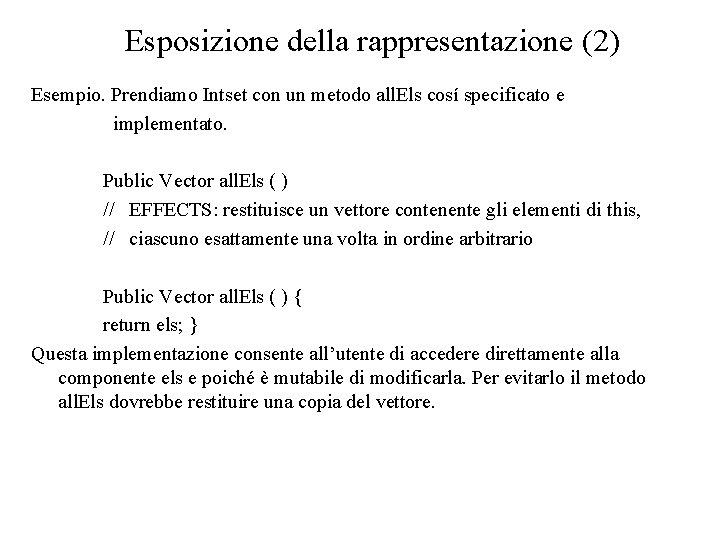 Esposizione della rappresentazione (2) Esempio. Prendiamo Intset con un metodo all. Els cosí specificato