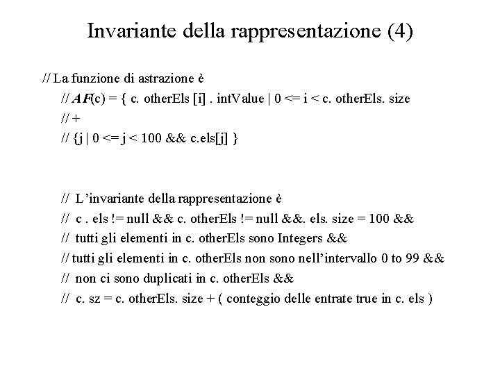 Invariante della rappresentazione (4) // La funzione di astrazione è // AF(c) = {