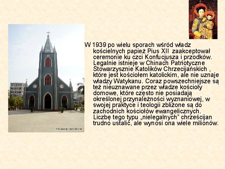 W 1939 po wielu sporach wśród władz kościelnych papież Pius XII zaakceptował ceremonie ku