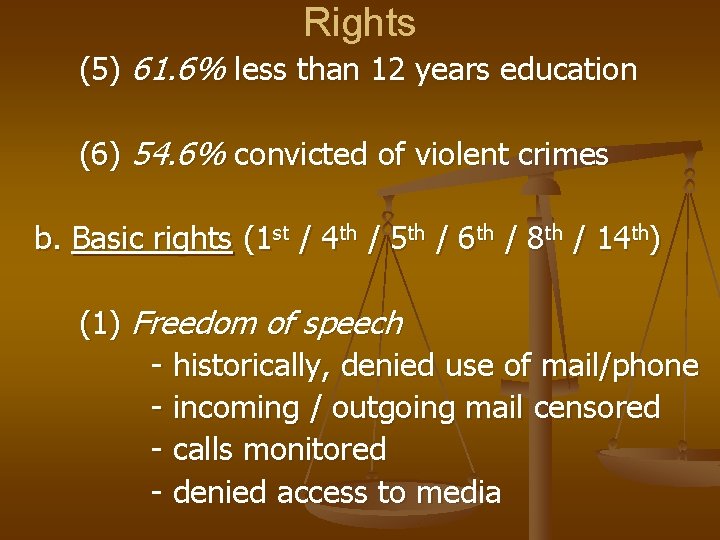 Rights (5) 61. 6% less than 12 years education (6) 54. 6% convicted of