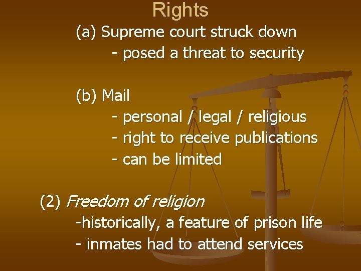 Rights (a) Supreme court struck down - posed a threat to security (b) Mail