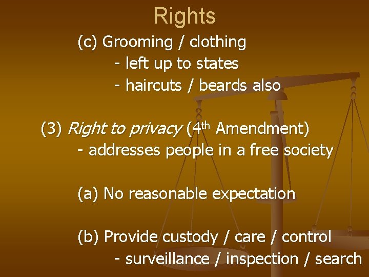 Rights (c) Grooming / clothing - left up to states - haircuts / beards