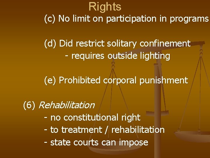 Rights (c) No limit on participation in programs (d) Did restrict solitary confinement -