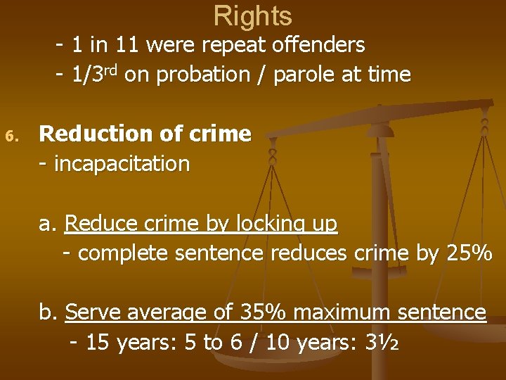 Rights - 1 in 11 were repeat offenders - 1/3 rd on probation /