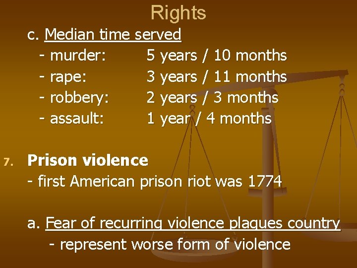 Rights c. Median time served - murder: 5 years / 10 months - rape: