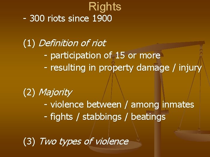 Rights - 300 riots since 1900 (1) Definition of riot - participation of 15