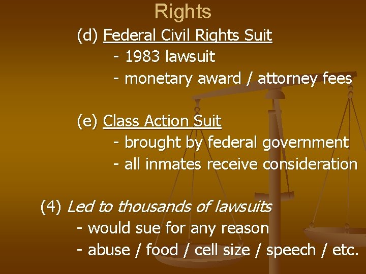 Rights (d) Federal Civil Rights Suit - 1983 lawsuit - monetary award / attorney