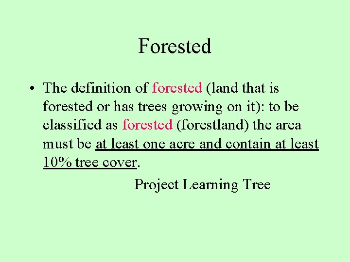 Forested • The definition of forested (land that is forested or has trees growing