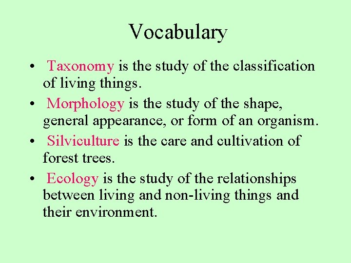 Vocabulary • Taxonomy is the study of the classification of living things. • Morphology