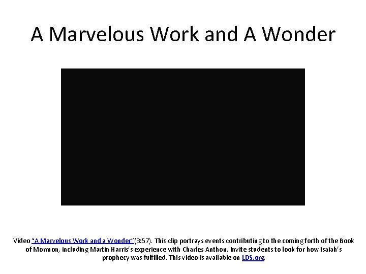 A Marvelous Work and A Wonder Video “A Marvelous Work and a Wonder”(3: 57).