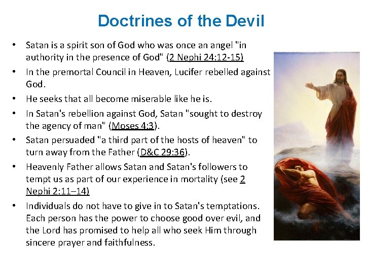 Doctrines of the Devil • Satan is a spirit son of God who was