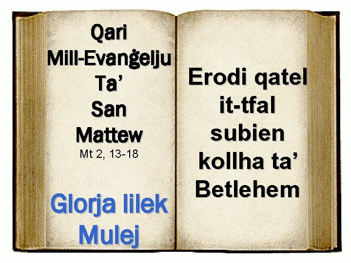 Qari Mill-Evanġelju Erodi qatel Ta’ it-tfal San subien Mattew Mt 2, 13 -18 Glorja