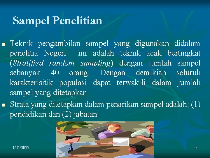 Sampel Penelitian n n Teknik pengambilan sampel yang digunakan didalam penelitia Negeri ini adalah