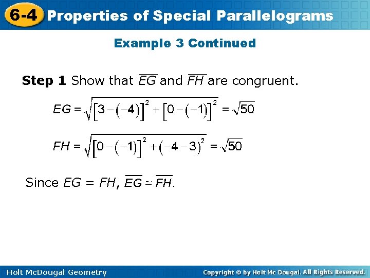 6 -4 Properties of Special Parallelograms Example 3 Continued Step 1 Show that EG
