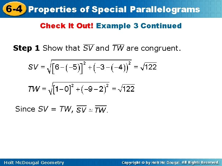 6 -4 Properties of Special Parallelograms Check It Out! Example 3 Continued Step 1