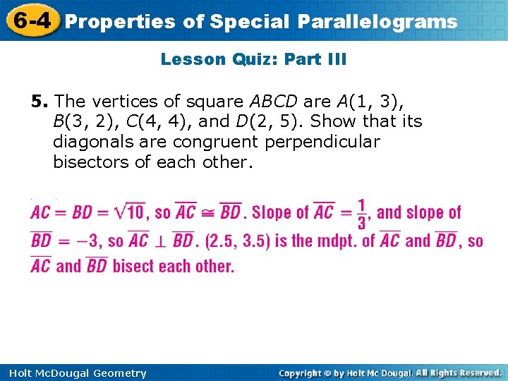 6 -4 Properties of Special Parallelograms Lesson Quiz: Part III 5. The vertices of