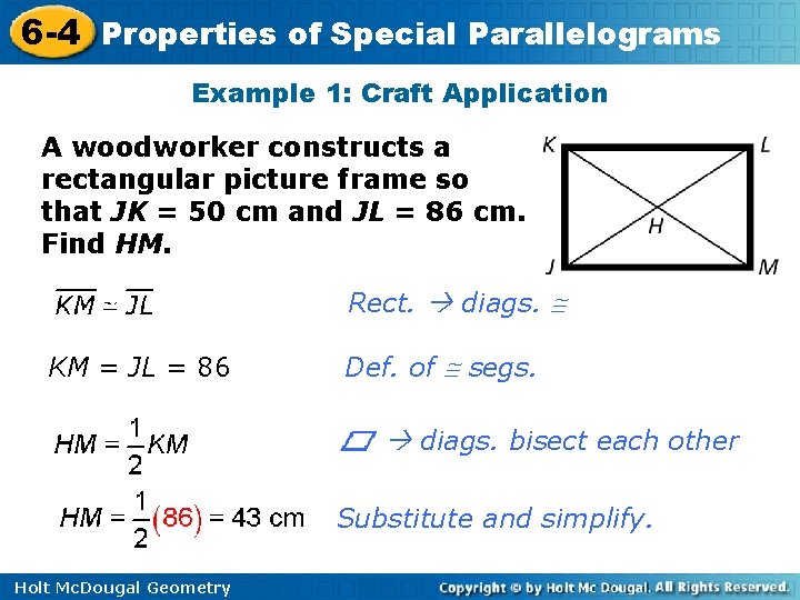 6 -4 Properties of Special Parallelograms Example 1: Craft Application A woodworker constructs a