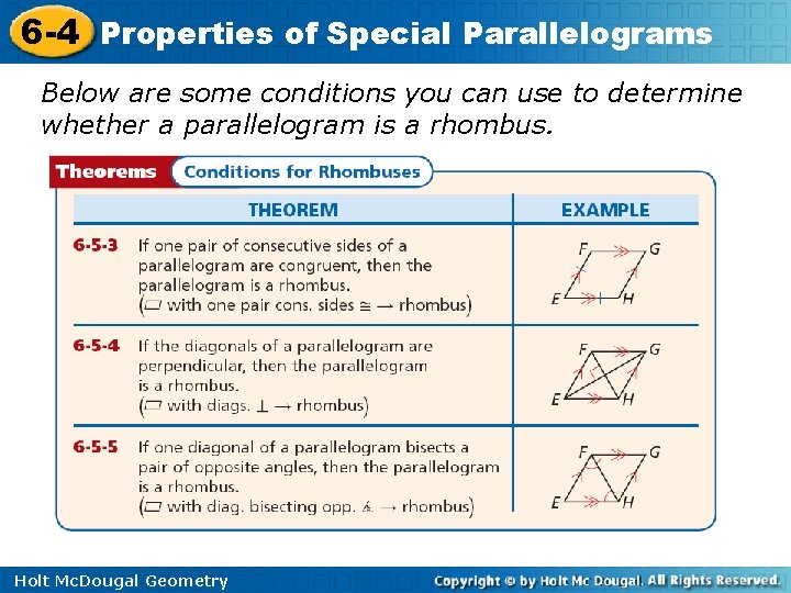 6 -4 Properties of Special Parallelograms Below are some conditions you can use to