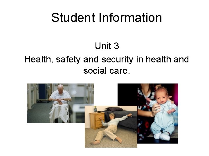 Student Information Unit 3 Health safety and security