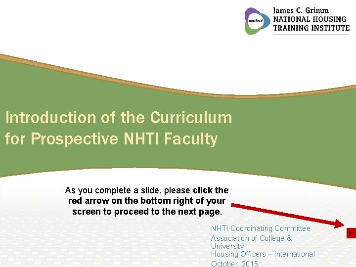 Introduction of the Curriculum for Prospective NHTI Faculty As you complete a slide, please