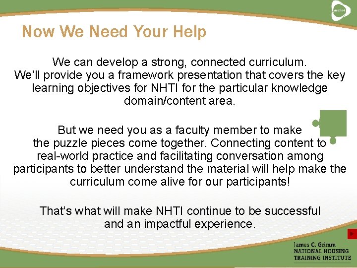 Now We Need Your Help We can develop a strong, connected curriculum. We’ll provide