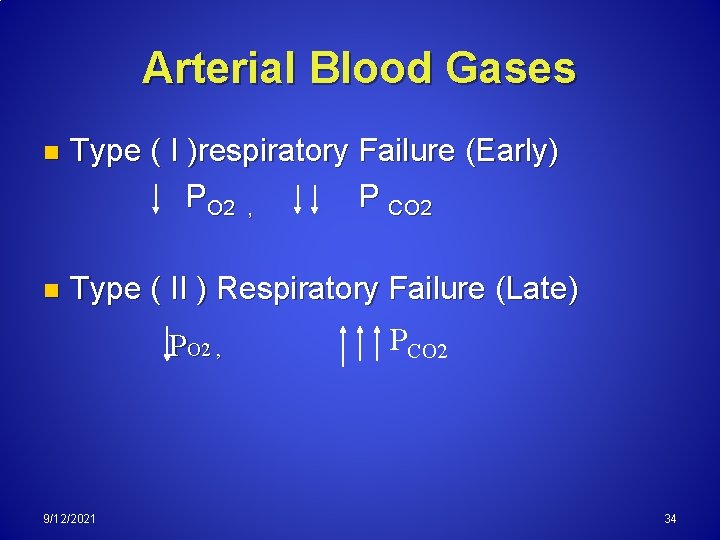 Arterial Blood Gases n Type ( I )respiratory Failure (Early) PO 2 , P