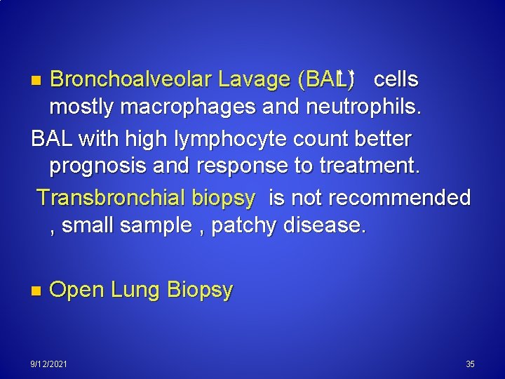 Bronchoalveolar Lavage (BAL) cells mostly macrophages and neutrophils. BAL with high lymphocyte count better