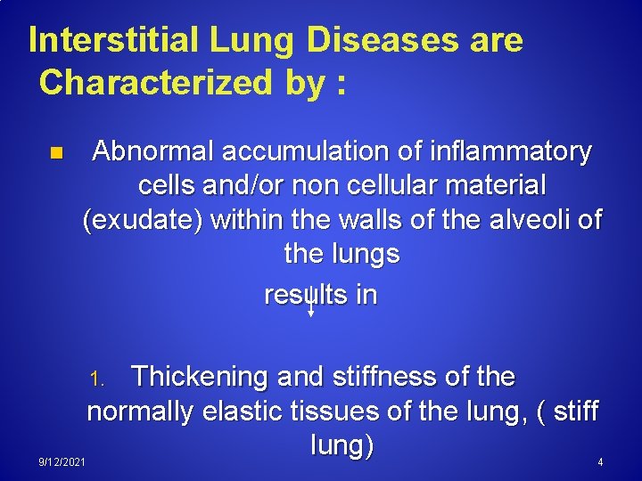 Interstitial Lung Diseases are Characterized by : n Abnormal accumulation of inflammatory cells and/or