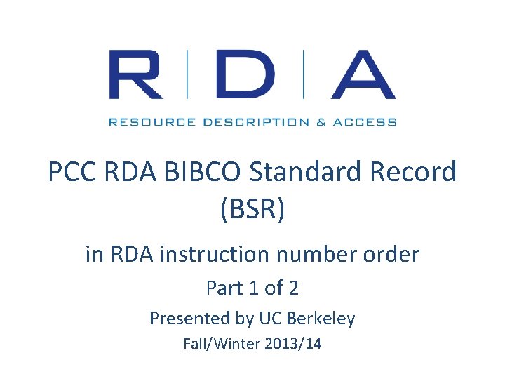PCC RDA BIBCO Standard Record (BSR) in RDA instruction number order Part 1 of