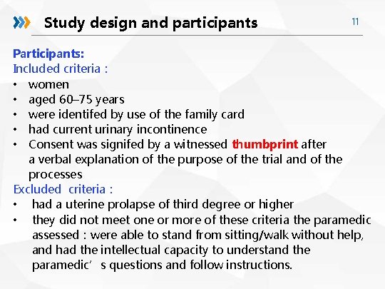 Study design and participants 11 Participants: Included criteria： • women • aged 60– 75