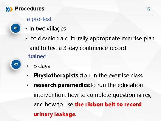 Procedures 13 a pre-test 01 • in two villages • to develop a culturally