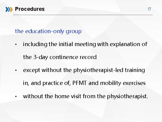 Procedures 17 the education-only group • including the initial meeting with explanation of the