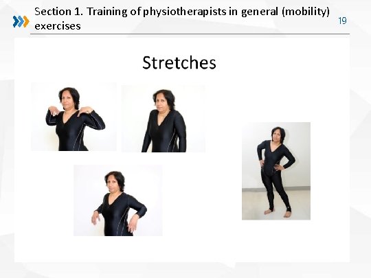 Section 1. Training of physiotherapists in general (mobility) exercises 19 