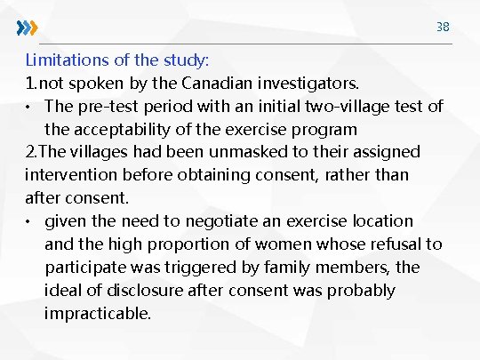 38 Limitations of the study: 1. not spoken by the Canadian investigators. • The