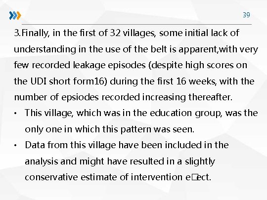 39 3. Finally, in the first of 32 villages, some initial lack of understanding