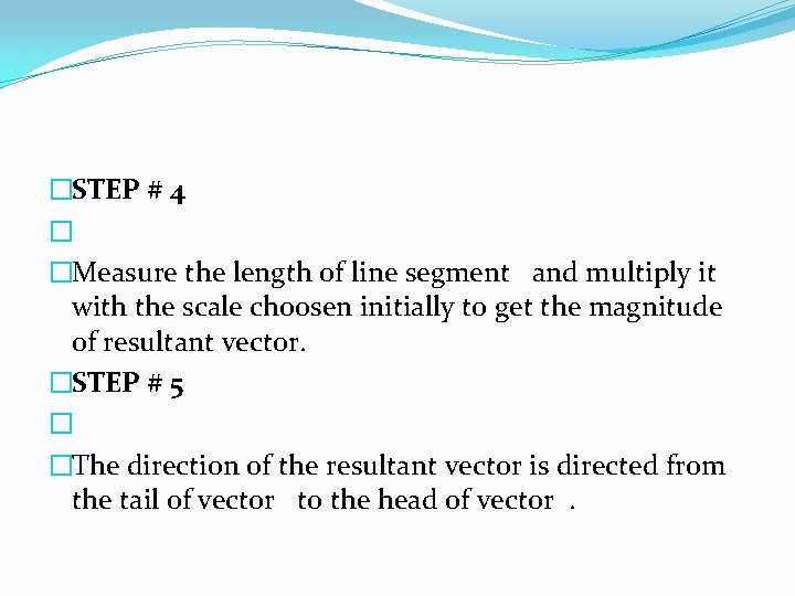 �STEP # 4 � �Measure the length of line segment and multiply it with