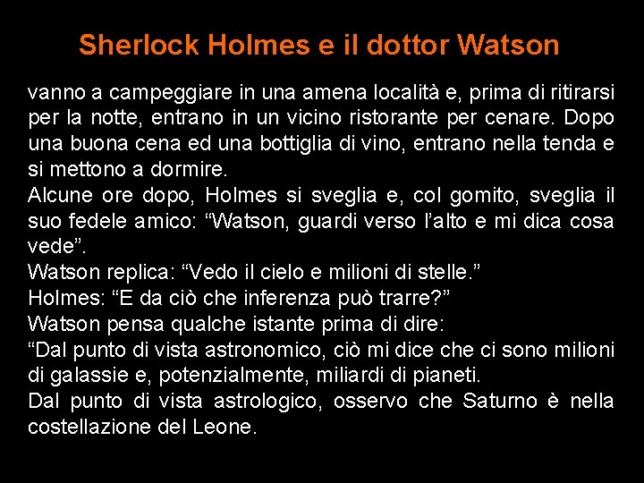 Sherlock Holmes e il dottor Watson vanno a campeggiare in una amena località e,