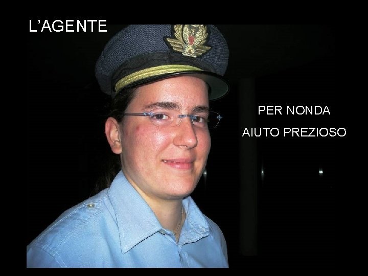 L’AGENTE PER NONDA AIUTO PREZIOSO 