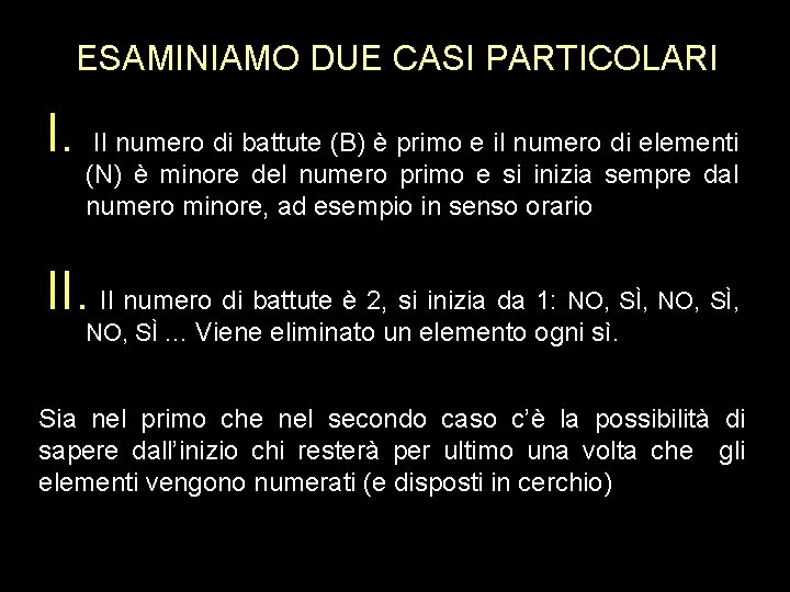 ESAMINIAMO DUE CASI PARTICOLARI I. Il numero di battute (B) è primo e il