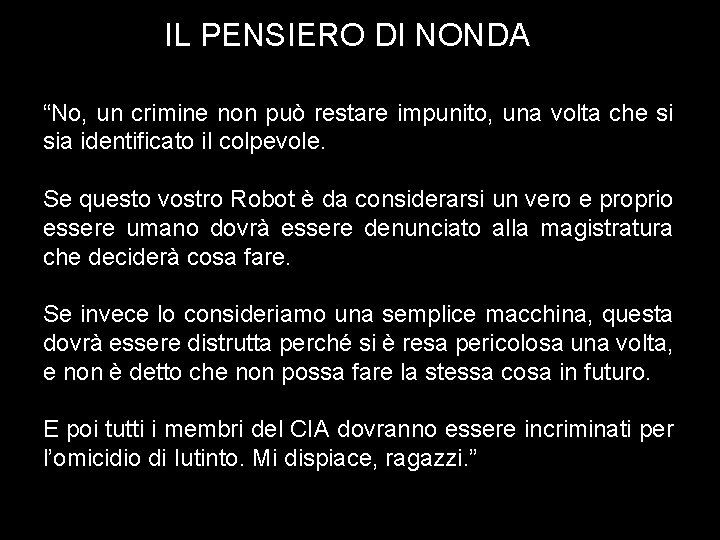 IL PENSIERO DI NONDA “No, un crimine non può restare impunito, una volta che