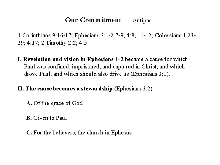 Our Commitment Antipas 1 Corinthians 9: 16 -17; Ephesians 3: 1 -2 7 -9;