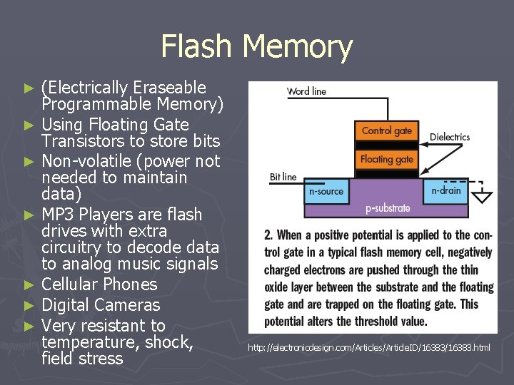 Flash Memory (Electrically Eraseable Programmable Memory) ► Using Floating Gate Transistors to store bits