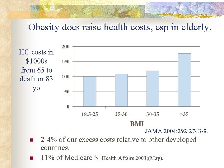 Obesity does raise health costs, esp in elderly. HC costs in $1000 s from