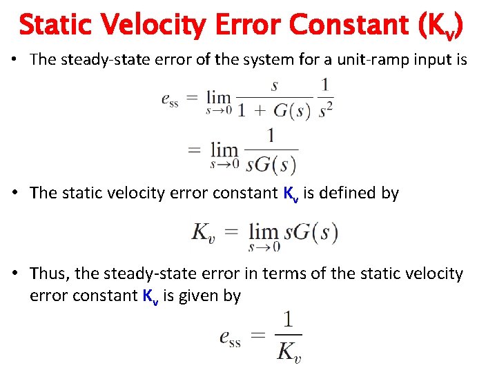 Static Velocity Error Constant (Kv) • The steady-state error of the system for a