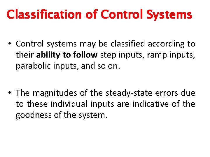 Classification of Control Systems • Control systems may be classified according to their ability