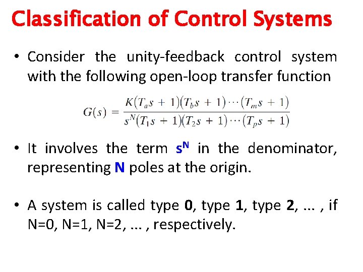 Classification of Control Systems • Consider the unity-feedback control system with the following open-loop