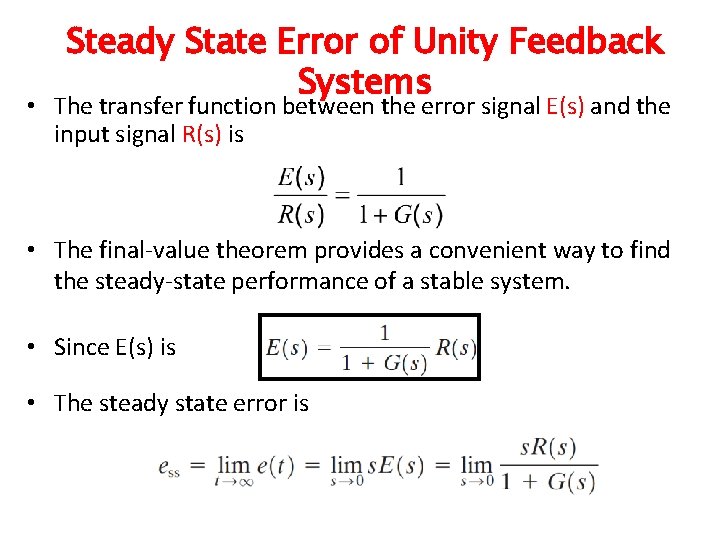 Steady State Error of Unity Feedback Systems • The transfer function between the error