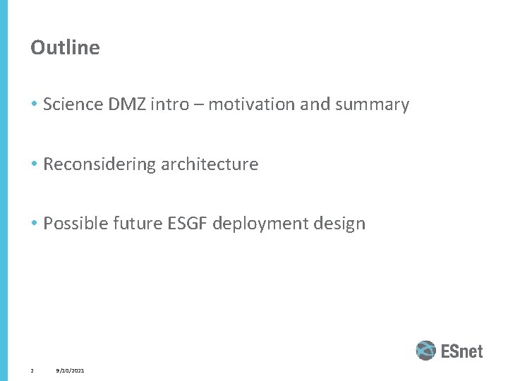 Outline • Science DMZ intro – motivation and summary • Reconsidering architecture • Possible